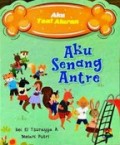 AKU SENANG ANTRE : aku taat aturan