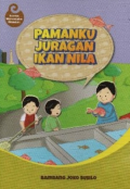 PAMANKU JURAGAN IKAN NILA : cerita wirausaha mandiri