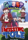 Missing Tole : GHOST SCHOOL DAYS