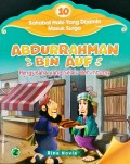 ABDURRAHMAN BIN AUF PENGUSAHA YANG SELALU BERUNTUNG : 10 sahabat nabi yang dijamin masuk surga