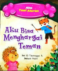 AKU BISA MENGHARGAI TEMAN : aku taat aturan