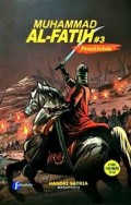 MUHAMMAD AL-FATIH #3 : Penaklukan