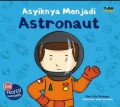 ASYIKNYA MENJADI ASTRONAUT