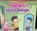 MENANTI MASA BALIGH : mengenalkan apa itu baligh, siapa mahram dan yang bukan mahram,disajikan dalam cerita kehidupan sehari-hari