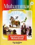 MUHAMMAD TELADANKU : Ensiklopedia Muhammad