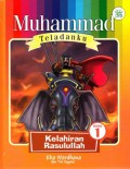 MUHAMMAD TELADANKU # 1 : Kelahiran Rasullah