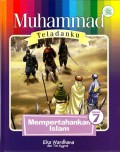 MUHAMMAD TELADANKU # 7 : Mempertahankan Islam