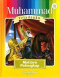 MUHAMMAD TELADANKU : Mutiara Pelengkap