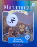 MUHAMMAD TELADANKU #9 : Perang Khandaq