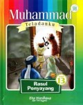 MUHAMMAD TELADANKU #13 : Rasul Penyayang