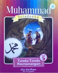MUHAMMAD TELADANKU # 5 : Tanda - tanda kemenangan
