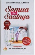 SEMUA ADA SAATNYA