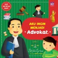 AKU INGIN MENJADI ADVOKAT: Seri Saat Aku Besar Nanti