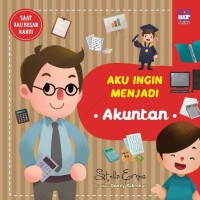 AKU INGIN MENJADI AKUNTAN : Seri Saat Aku Besar Nanti