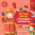 AKU INGIN MENJADI PEMADAM KEBAKARAN : Seri Saat Aku Besar Nanti