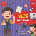 AKU INGIN MENJADI WARTAWAN: Seri Saat Aku Besar Nanti