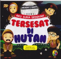 SERI AKU SUKA BERSEDEKAH : TERSESAT DI HUTAN