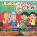 SERI AYO MERAWAT TUBUH #3 :  GIGIKU SEHAT GIGIKU KUAT
