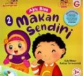 SERI KEMANDIRIAN #2 : AKU BISA MAKAN SENDIRI