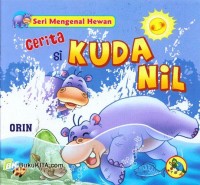 SERI MENGENAL HEWAN : CERITA SI KUDA NIL