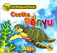 SERI MENGENAL HEWAN : CERITA SI PENYU