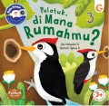 SERI RUMAH HEWAN #3 ; PELATUK, DIMANA RUMAHMU?