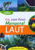 YUK,LEBIH DEKAT MENGENAL LAUT