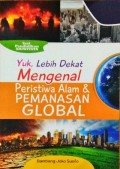 YUK,LEBIH DEKAT MENGENAL PERISTIWA ALAM & PEMANASAN GLOBAL