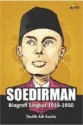 SOEDIRMAN : biografi singkat 1916-1950